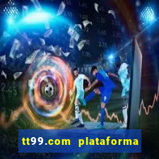 tt99.com plataforma de jogos